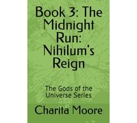Book 3: The Midnight Run: Nihilum's Reign: The Gods of the Universe Series