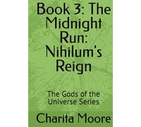 Book 3: The Midnight Run: Nihilum's Reign: The Gods of the Universe Series