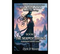Book 3 : The Serpent Crown: Awakening the Forbidden Feminine