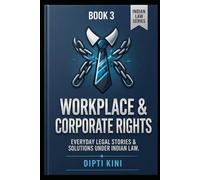 Book 3 - Workplace & Corporate Rights (Employment Bonds, Non-Compete Clauses, POSH Act, Whistleblowing)