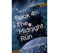 Book 4: The Midnight Run: The Crimson Choice