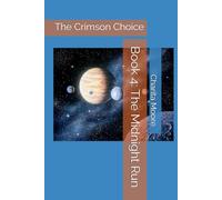 Book 4: The Midnight Run: The Crimson Choice