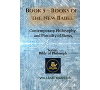 Book 5 - Books of the New Babel: Contemporary Philosophy and Plurality of Views