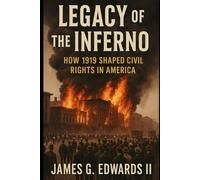Book 5: Legacy of the Inferno: How 1919 Shaped Civil Rights in America