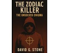 Book 5: The Zodiac Killer: The Unsolved Enigma