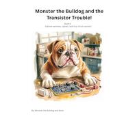 Book 6 - Monster the Bulldog and the Transistor Trouble!
