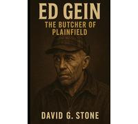 Book 8: Ed Gein: The Butcher of Plainfield