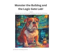 Book 8 - Monster the Bulldog and the Logic Gate Lab!