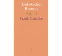 Book-Auction Records: A Priced and Annotated Record of London, Dublin, Edinburgh, Glasgow and American Book-Auctions