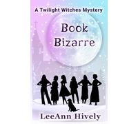 Book Bizarre: A Twilight Witches Mystery