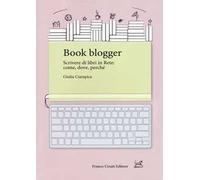 Book blogger. Scrivere di libri in rete: come, dove, perché
