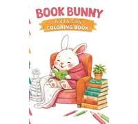 Book Bunny Coloring Book: 24 Bold and Easy Cozy Bunny Coloring Pages for Relaxation