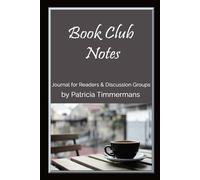 Book Club Notes: Journal for Readers & Discussion Groups