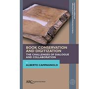Book Conservation and Digitization: The Challenges of Dialogue and Collaboration