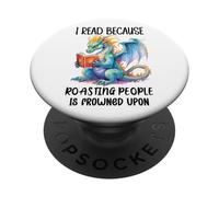 Book Dragon I Read Because Roasting People is Frowned Upon PopSockets PopGrip Adesivo