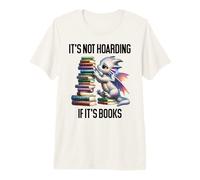 Book Dragon It's Not Hoarding If It's Books Sign Bookish Maglietta Premium