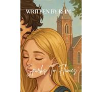Book Eight: Sparks To Flames: A Theodore Bennett Love Story