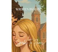 Book Eight: Sparks To Flames: A Theodore Bennett Love Story