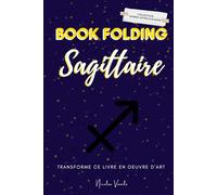 Book folding Sagittaire Collection Signes Astrologiques: Transforme ce livre en oeuvre d'art