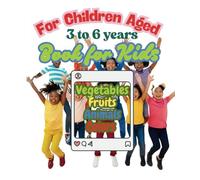 Book for Kids: Learn to Identify Colors, Animals, Vegetables, and Fruits