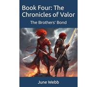 Book Four: The Chronicles of Valor: The Brothers' Bond