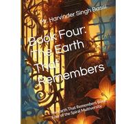 Book Four: The Earth That Remembers: The Earth That Remembers Book Four of the Spiral Multiversity