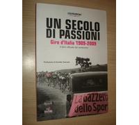 BOOK GIRO D'ITALIA UN SECOLO DI PASSIONI 1909 2009 LIBRO UFFICIALE CENTENARIO