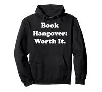 Book Hangover Worth It Bibliophile Quote Felpa con Cappuccio