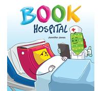 Book Hospital: Where Battered Books Go to Heal-and Kids Learn to Care: 24