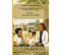 Book I - Slow Maths: A story about thinking, trying, and learning from mistakes: 1