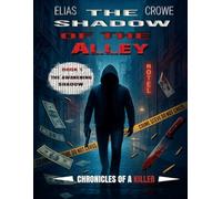Book I - The Awakening Shadow: Chronicles of a Killer - A Noir Psychological Thriller of Mind Control, Urban Conspiracy, and a City That Warps Reality
