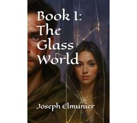 Book I: The Glass Worlds