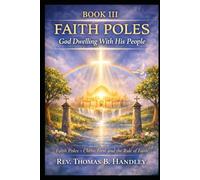Book III Faith Poles - God Dwelling With His People