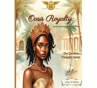 Book IV Oasis Royalty: The Queen’s Tranquil Haven