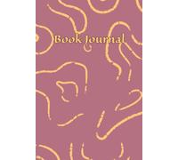 Book Journal: Reading Log & Literary Reflection Notebook - Track Books, Favorite Quotes, and Insights - Perfect for Book Lovers, Students, and Avid ... and Reflect-A Keepsake for Every Book Lover