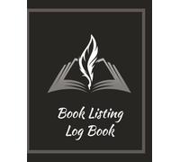 Book Listing Log Book: Track Book Titles, Publishers, Page Count, Dimensions, ISBNs, Publication Dates & Notes - Perfect for Authors, Self-Publishers, and Book Collectors | 8.5X11 inches | 110 Pages