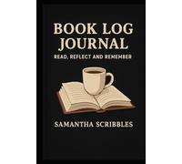 Book Log Journal: Read, Reflect and Remember.