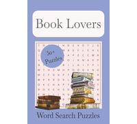 Book Lovers Word Search Puzzles: Easy to Read Word Search Puzzles for People who Love Reading, Writing, and Literature; 50+ Puzzles; Answers Included