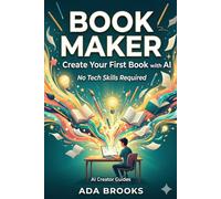 Book Maker: Create Your First Book with AI - No Tech Skills Required