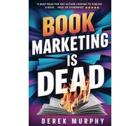 Book Marketing is Dead: Book Promotion Secrets You MUST Know BEFORE You Publish