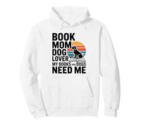 Book Mom Dog Lover I Miei Libri e Cani Hanno Bisogno di Me Felpa con Cappuccio