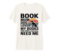Book Mom Dog Lover I Miei Libri e Cani Hanno Bisogno di Me Maglietta Premium