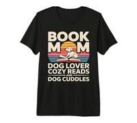 Book Mom Dog Lover Letture Accoglienti E Coccole per Cani Maglietta Premium