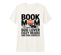 Book Mom Dog Lover Letture Accoglienti E Coccole per Cani Maglietta Premium