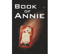 Book of Annie: Last Words for These Times