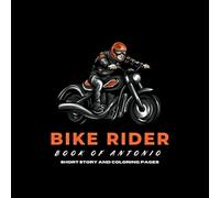 Book of Antonio Bike Rider: Short story and coloring pages