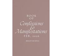 Book of Confessions and Manifestations: February Edition: A Book of Self-Discovery, Release & Love - Daily Confessions and Manifestations Journal