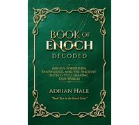 BOOK OF ENOCH DECODED: Angels, Forbidden Knowledge, and the Ancient Secrets Still Shaping Our World: 3