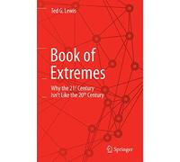 Book of Extremes: Why the 21st Century Isn’t Like the 20th Century: Why the 21st Century Isn’t Like the 20th Century