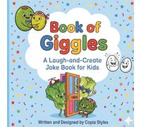 Book of Giggles: A Laugh-and-Create Joke Book for Kids